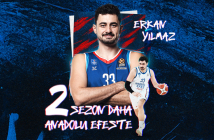 Erkan Yılmaz İki Sezon daha Anadolu Efes’te...